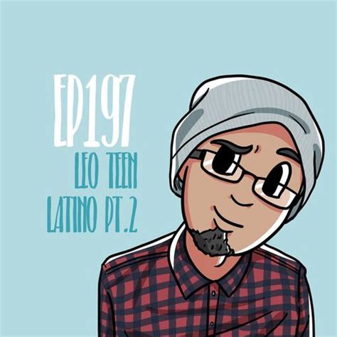 leoteenlatinos|Kolaz Dice EP 197: LeoTeenLatino Pt.2 .